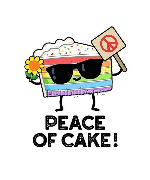 a piece of cake with sunglasses and a sign that says peace of cake