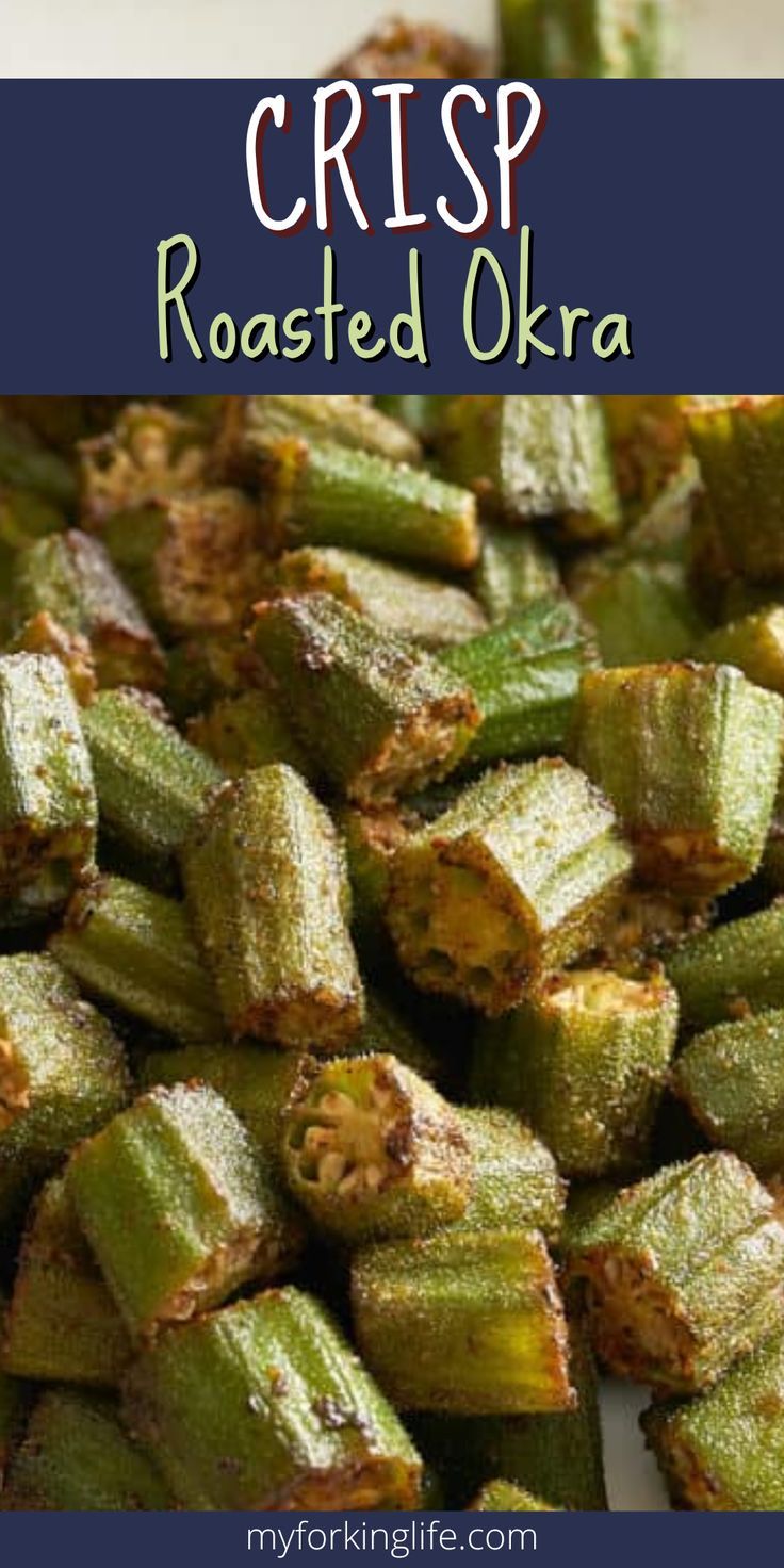 crisp roasted okra is an easy side dish for any meal or appetizer