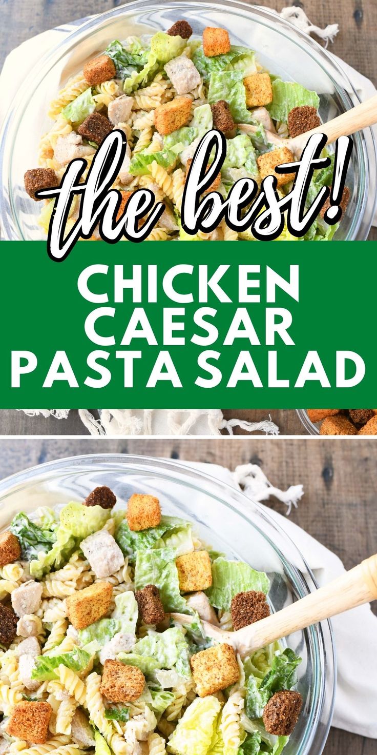 the best chicken caesar pasta salad is made with lettuce and croutons