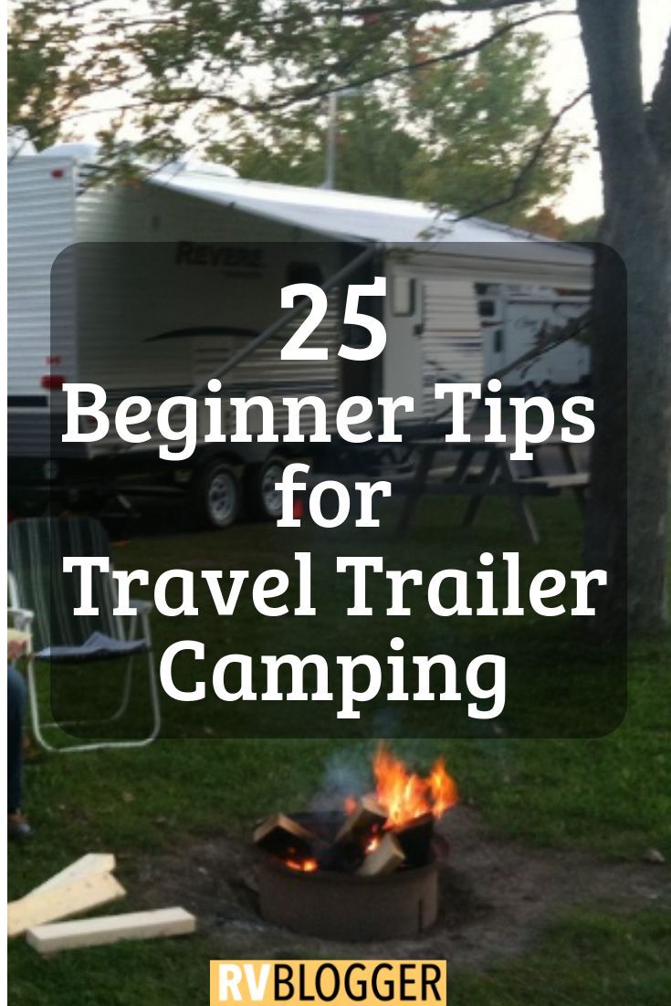 a camper trailer with the words 25 beginner tips for travel trailer camping