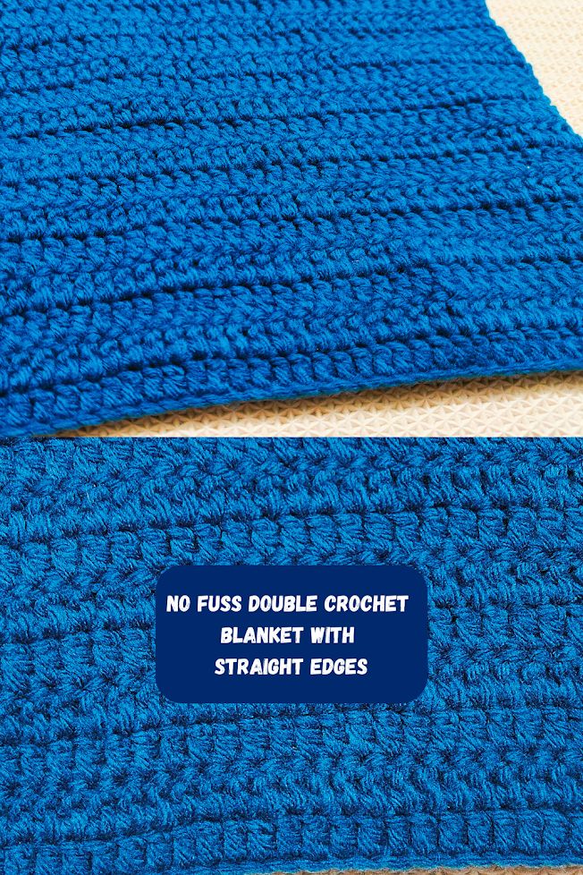 two blue crocheted blankets with the words, no fuss double crochet blanket with straight edges