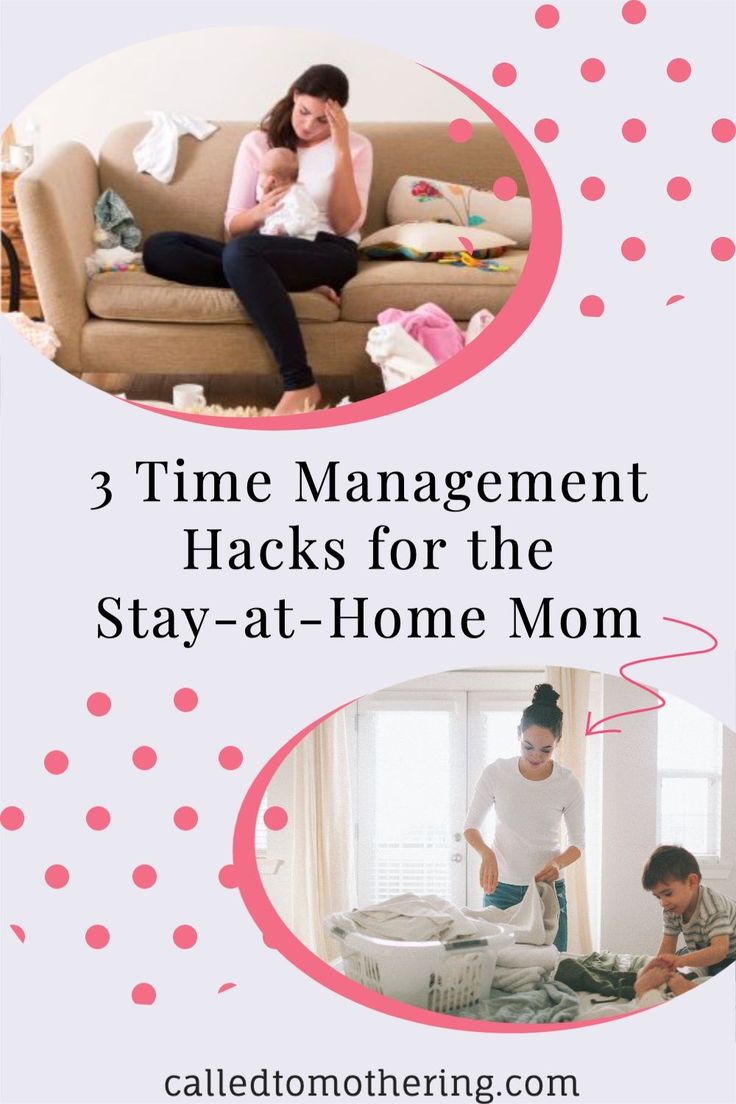 three images with the words 3 time management hacks for the stay - at - home mom