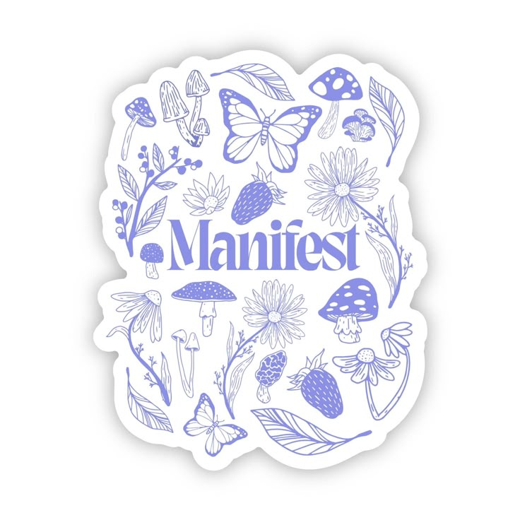 a sticker with the words manniest surrounded by flowers and butterflies in blue ink