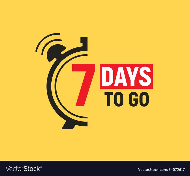 the seven days to go sign with an alarm clock in red and black on a yellow background