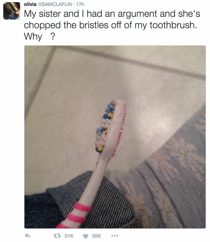 a person holding a toothbrush in their hand with the caption, my sister and i had an argument and she's stopped the bristles off of my toothbrush why?