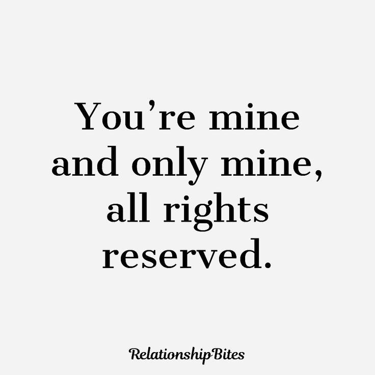 You're All Mine Quotes, Only Mine Quotes Relationships, You Are Mine And I Am Yours, You Are Only Mine Quotes For Him, Heart Touching Love Quotes For Him, You Are Only Mine, I Am Yours Quotes For Him, Mine Quotes Relationships, Only Him Quotes