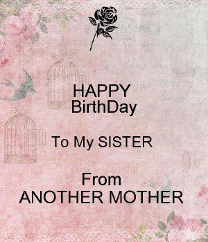 happy birthday to my sister from another mother with flowers and birdcage on pink background