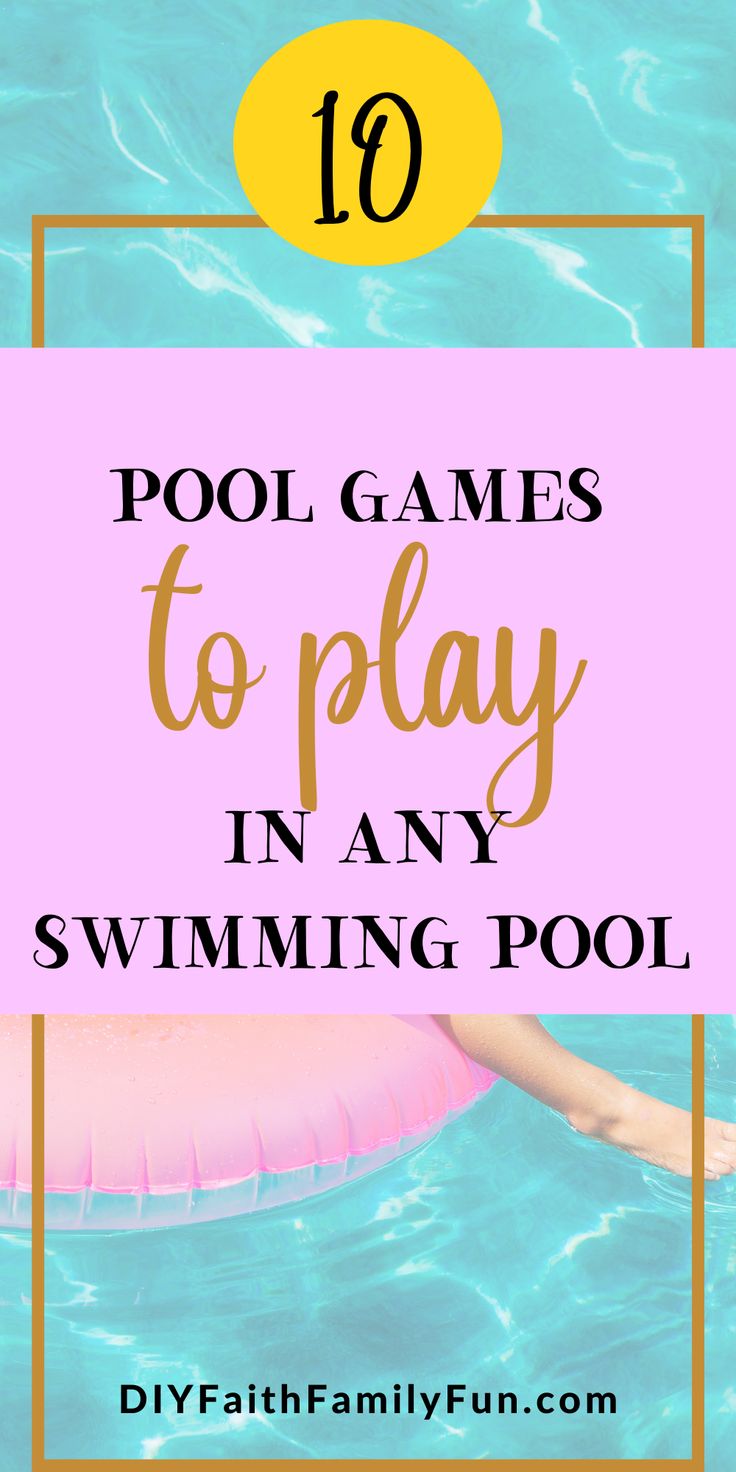 pool games to play in any swimming pool with text overlay that reads, 10 pool games to play in any swimming pool