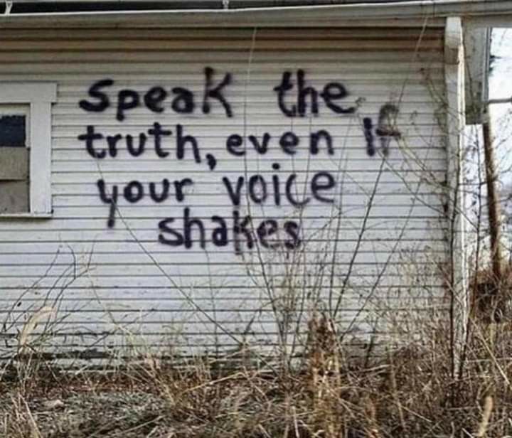 graffiti written on the side of a house reads speak the truth, even if your voice shakes