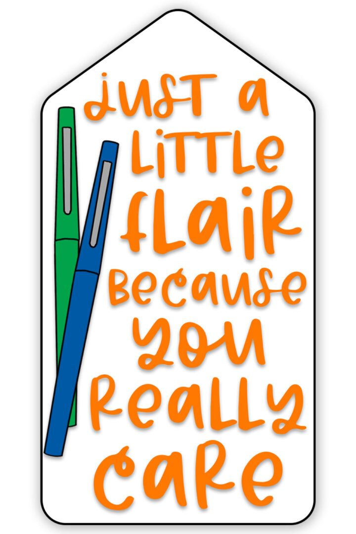 an orange and blue clipboard with the words just a little flair because you really care