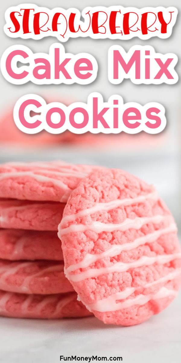 strawberry cake mix cookies stacked on top of each other with the words, strawberry cake mix cookies