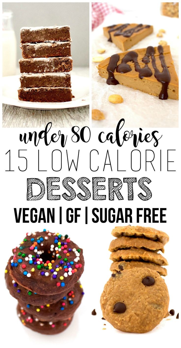 collage of different desserts with text overlay that reads, when so calories 15 low calorie desserts vegan gf i sugar free