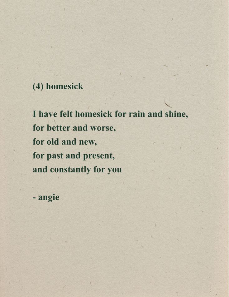 a poem written in green ink on white paper with words below it that read 4 homsick i have felt homesick for rain and shine, for better and worse, for old and new