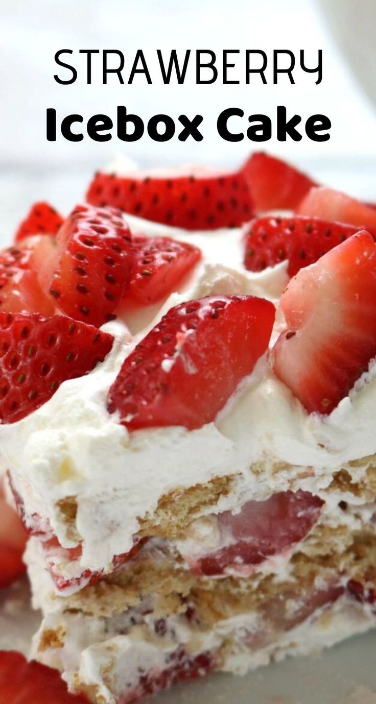 a close up of a cake with strawberries on top and the words strawberry icebox cake