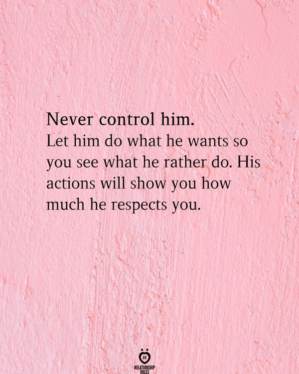 a pink wall with the words never control him let him do what he wants so you see what he rather do