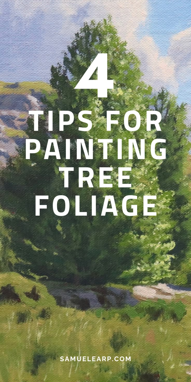 a painting with the words 4 tips for painting tree foliage