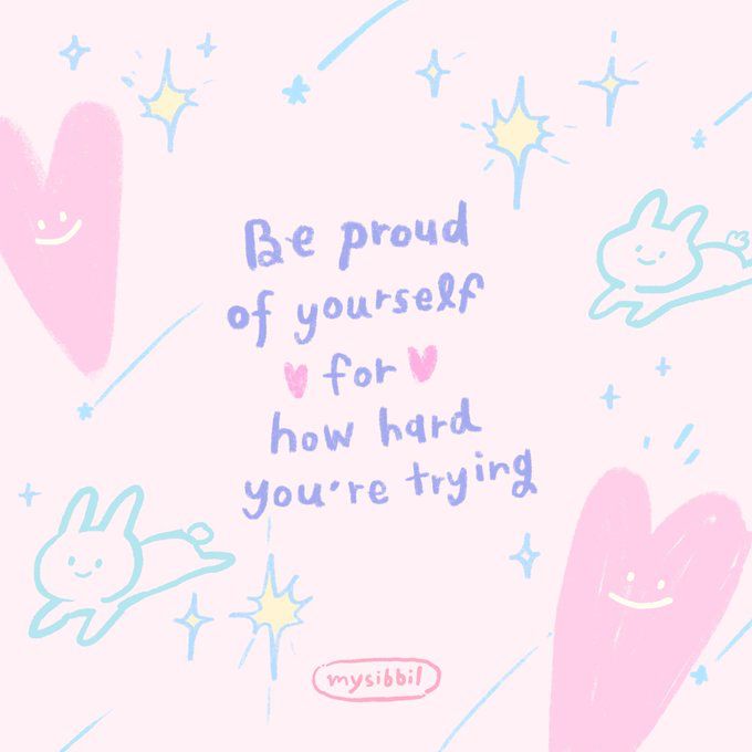 a pink background with hearts, stars and an inscription that says be proud of yourself for how hard you're trying