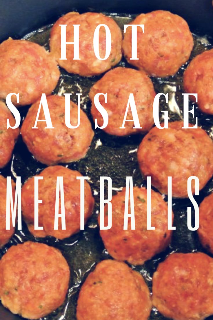 hot sausage meatballs in a pan with the words hot sausage meatballs above them