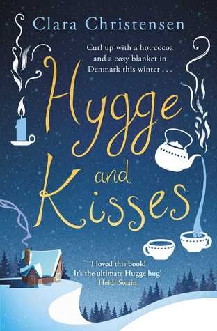 a book cover for hygge and kisses by clara christensenn