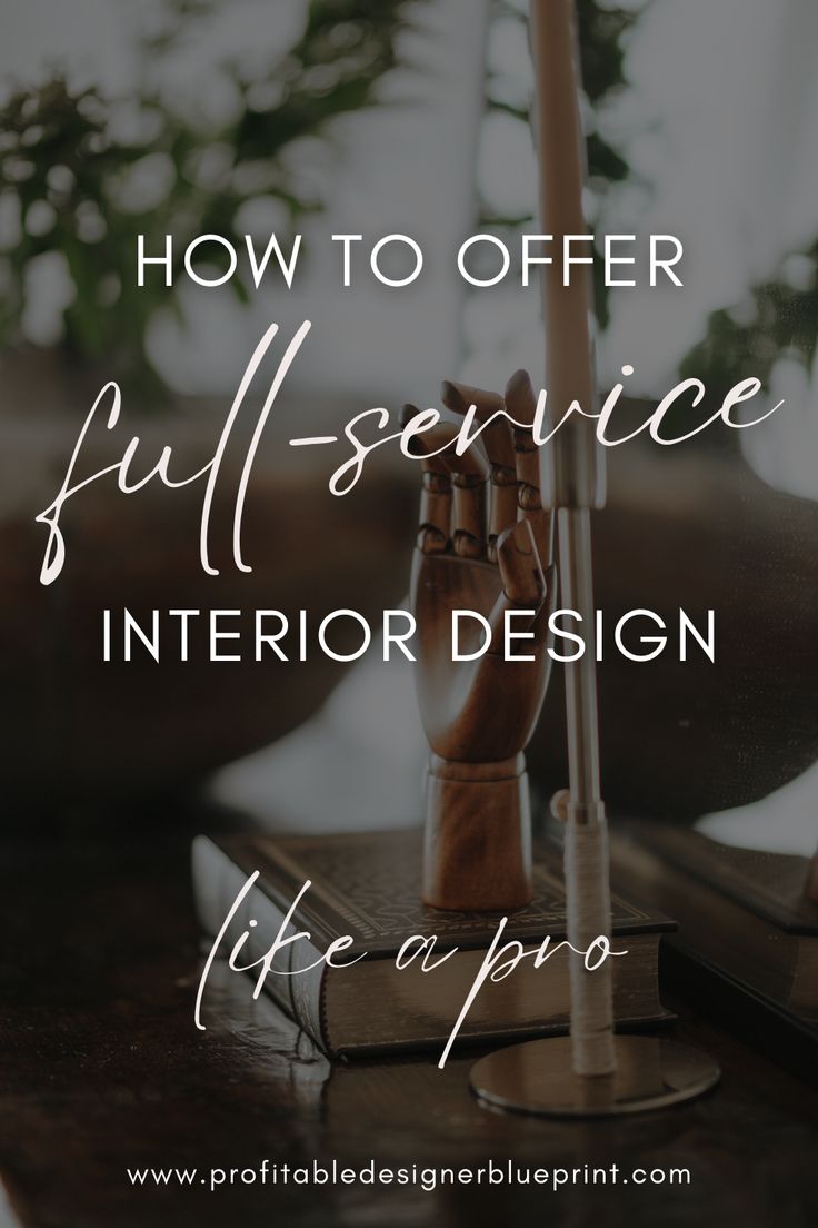 the words how to offer full service interior design like a pro