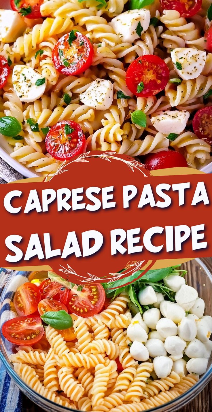 a bowl filled with pasta and vegetables on top of a wooden table next to a sign that says caprese pasta salad recipe