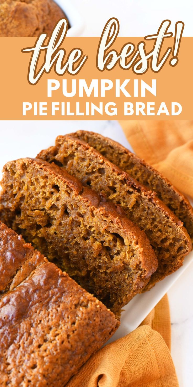 the best pumpkin pie filling bread on a plate