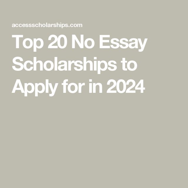 the words top 20 no - easy scholarshipss to apply for in 2024 on a gray background