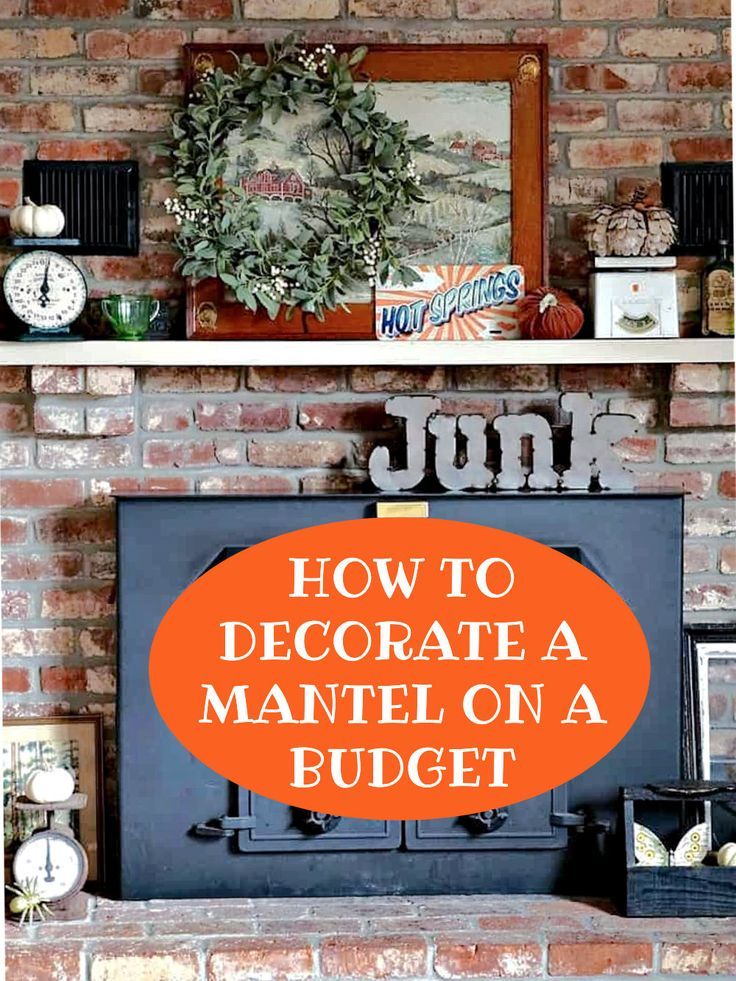 a fireplace with the words how to decorate a mantle on a budget