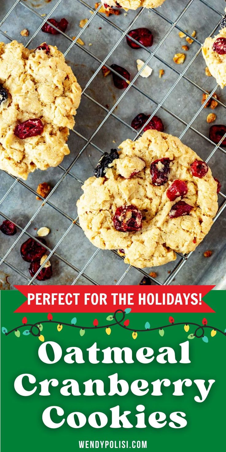 oatmeal cranberry cookies on a cooling rack with the words perfect for the holidays