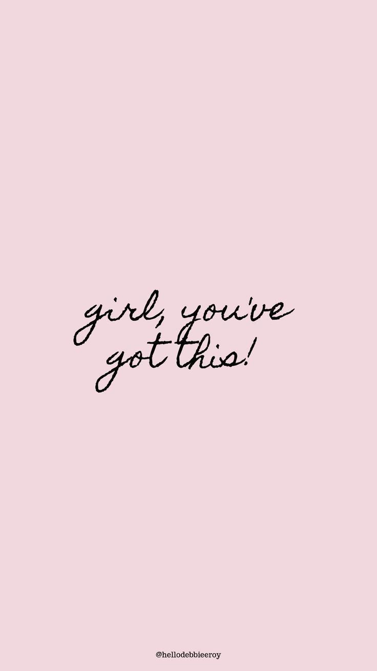 the words girl you've got this written in black ink on a pink background