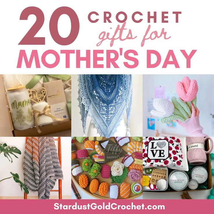 the top 20 crochet gifts for mother's day is featured in this collage