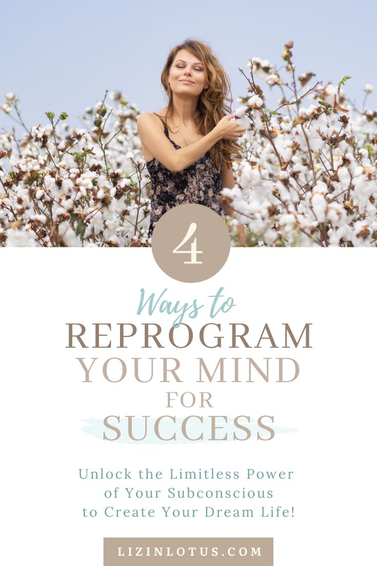 a woman standing in front of cotton plants with the title 4 ways to reprogram your mind for success