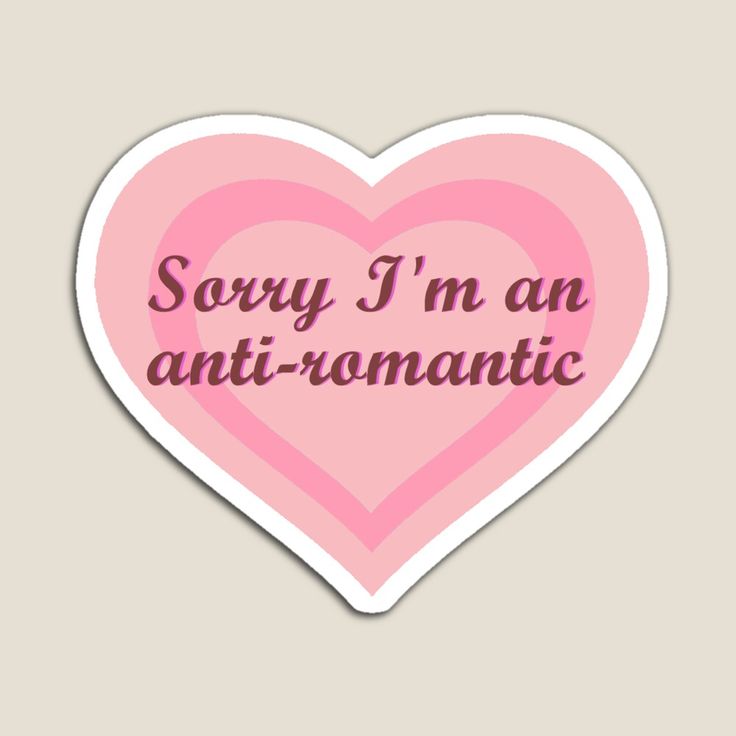 a heart shaped sticker with the words sorry i'm an anti - romantic