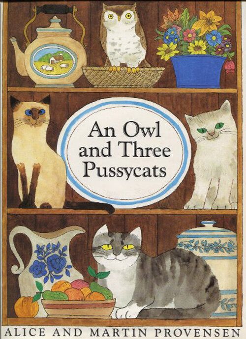 an owl and three pussycats by alice and martin provenen, illustrated by the author