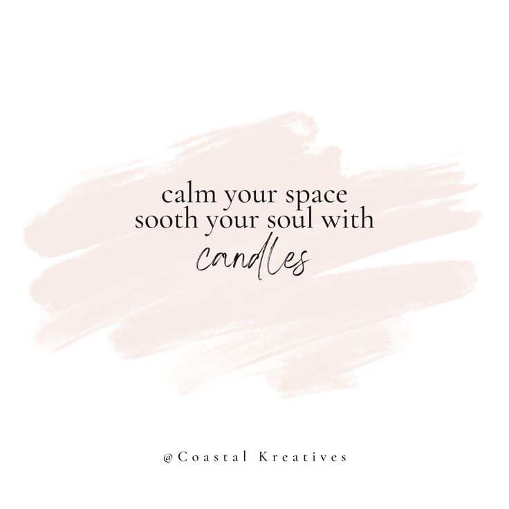 a quote that says, calm your space soothes your soul with candles