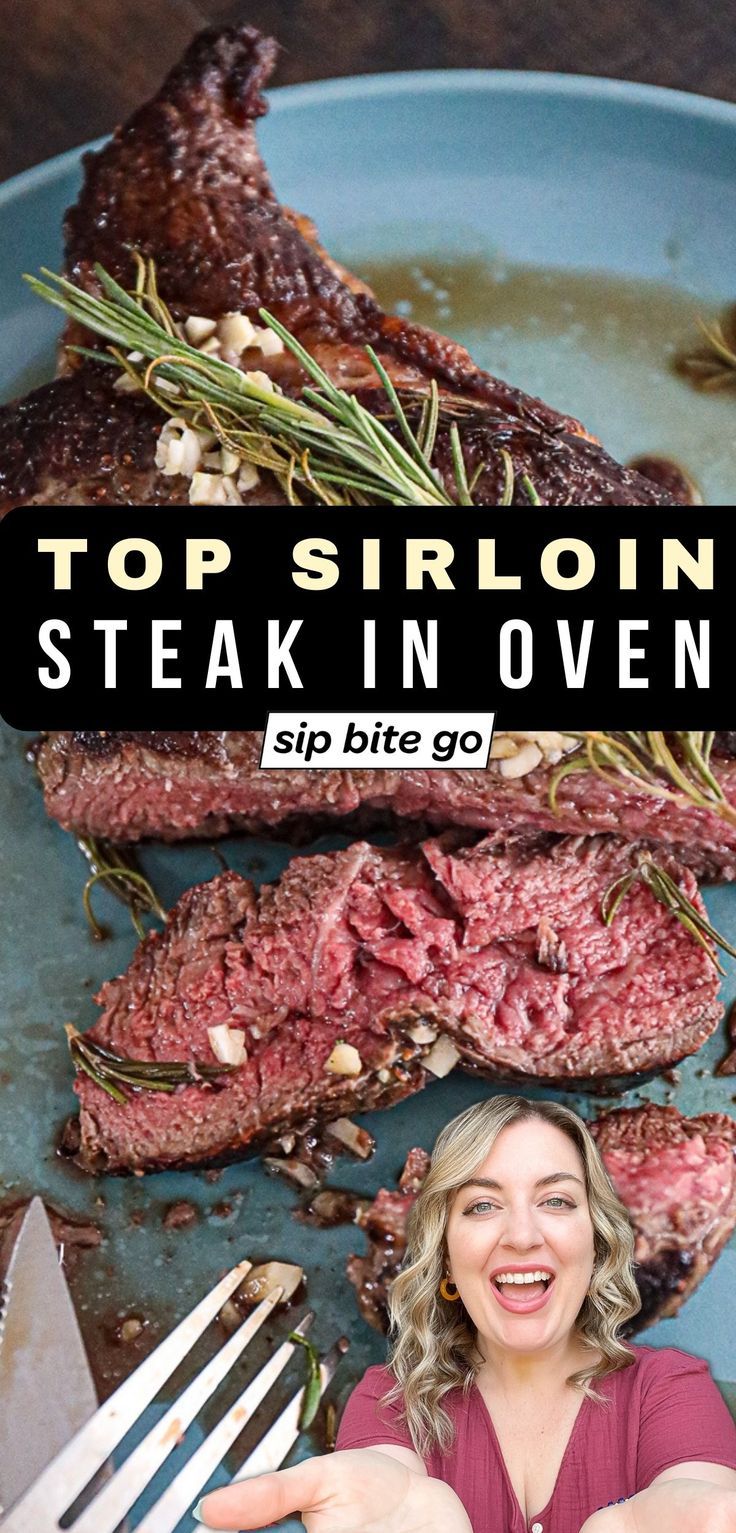 Top sirloin steak in oven recipe image with text overlay Sirloin Steak In Oven, Baked Sirloin Steak, Sirloin Steak Recipes Oven, Cook Sirloin Steak, Top Sirloin Recipes, Easy Steak Dinner Recipes, Top Sirloin Steak Recipe, Easy Steak Dinner, Sirloin Recipes