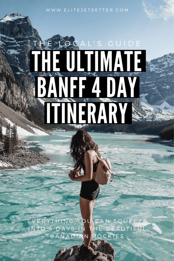 the ultimate guide to the ultimate banff 4 day itinerary for beginners