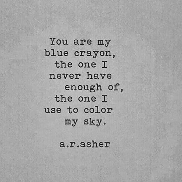 an old black and white photo with the words you are my blue crayon, the one i never have enough for use to color in my sky