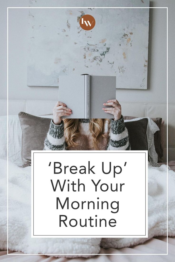 a woman laying in bed reading a book with the words break up with your morning routine