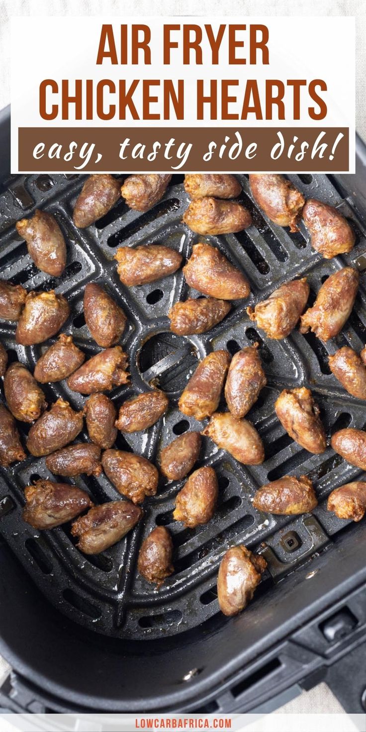 air fryer chicken hearts are being cooked on the grill with text overlay that reads, air fryer chicken hearts easy, tasty side dish