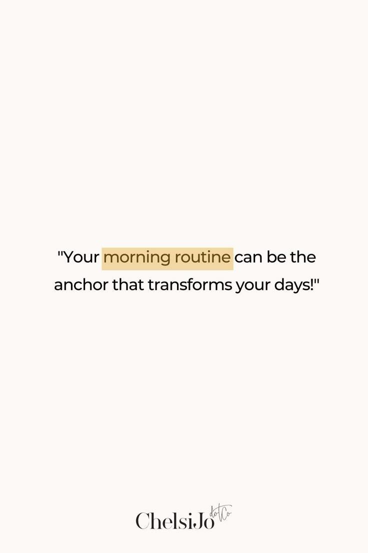 a white background with the words, your morning routine can be the anchor that transforms your days