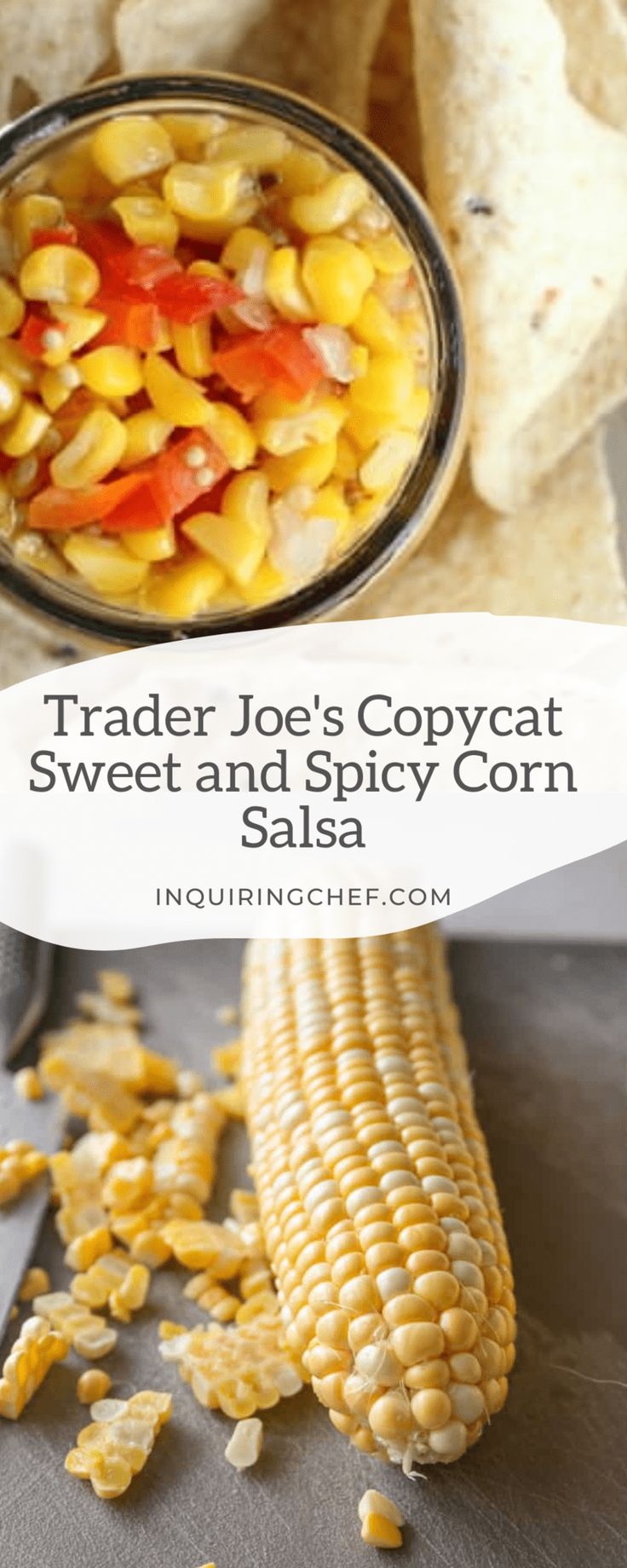 corn on the cob and chips with text overlay that reads trader joe's copycat sweet and spicy corn salsa