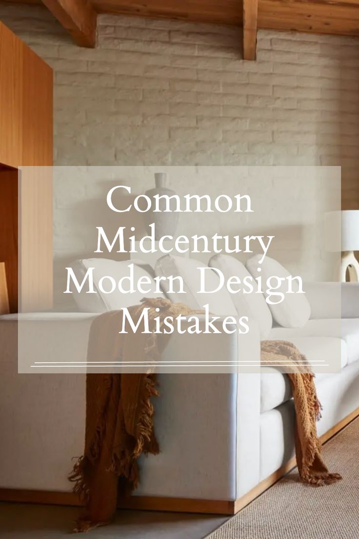 the words common midcentry modern design mistakes are in front of a white couch