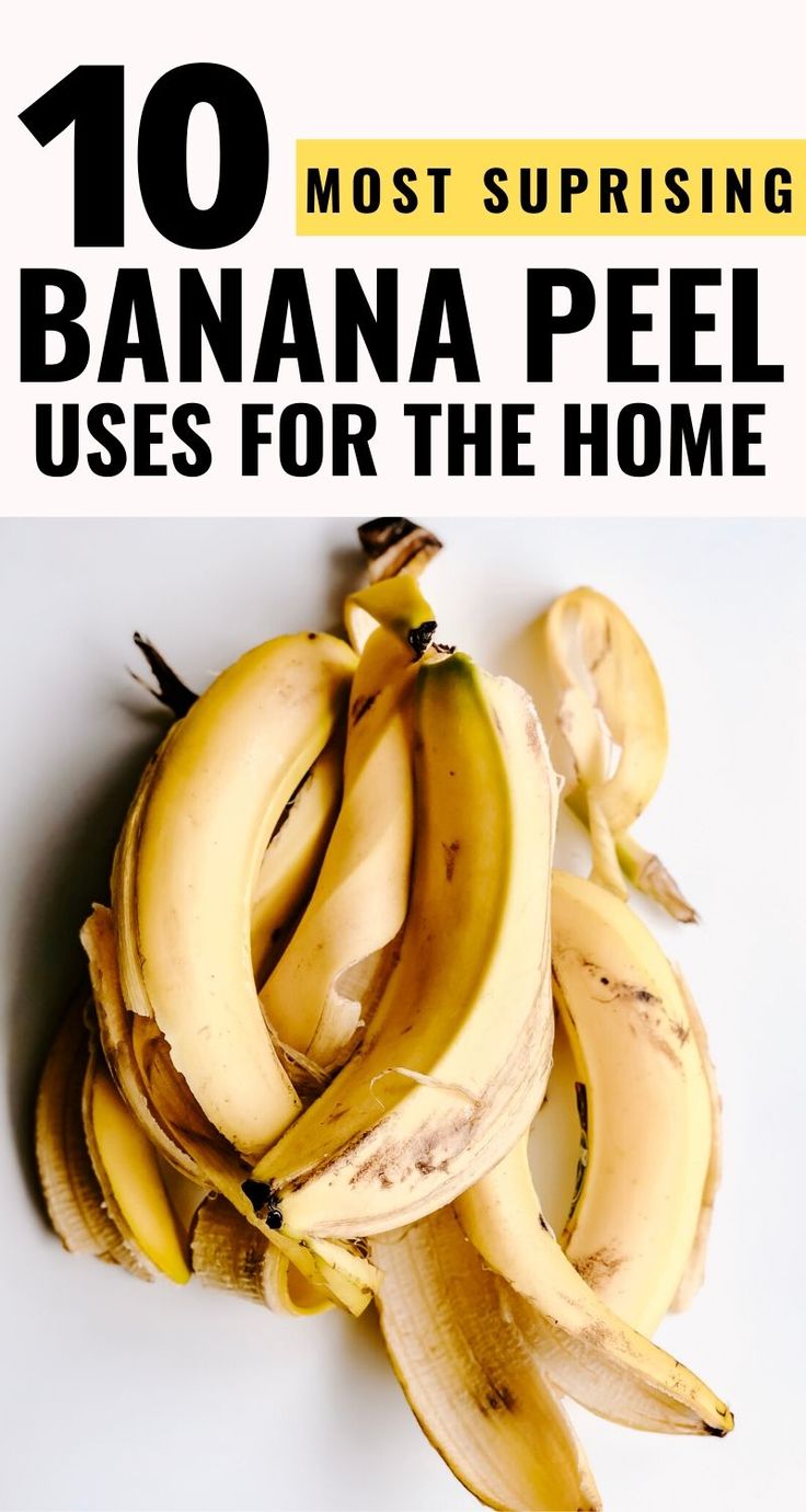 banana peels for the home with text overlay reading 10 most surprising banana peel uses for the home