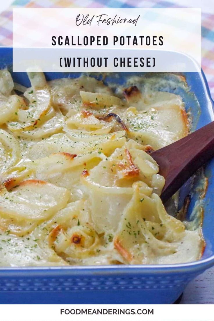 a casserole dish is shown with text overlay that reads, old fashioned scalloped potatoes without cheese