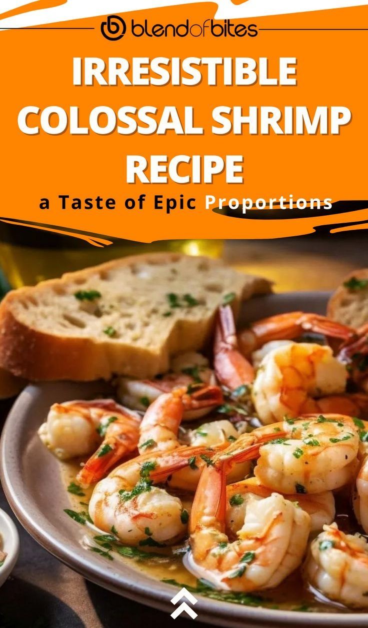 a plate full of shrimp and bread with the words irresistiblely colossal shrimp recipe