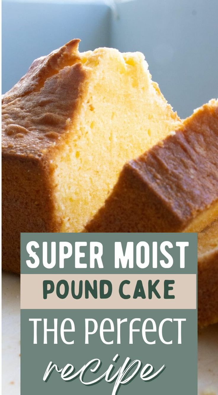 a loaf of pound cake with the words super moist pound cake in front of it