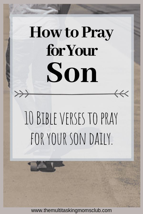 a person walking with the text how to pray for your son 10 bible verses to pray for your son daily