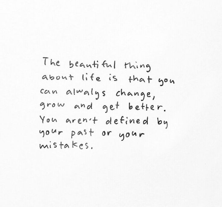 a piece of paper with writing on it that says the beautiful thing about life is that you can always change, you are not defined by your past