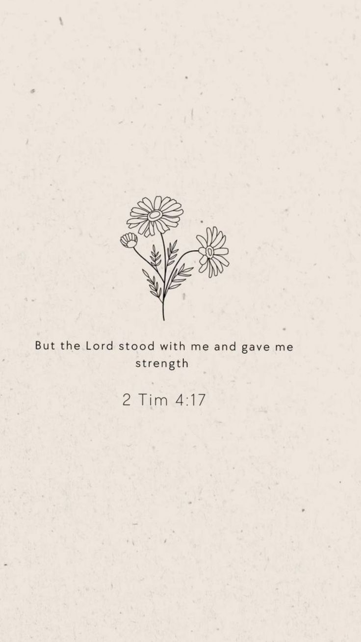 a flower with the words, but the lord stood with me and gave me strength